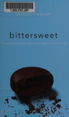 Shauna Niequist: Bittersweet (2010, Zondervan)