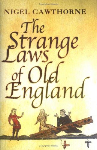 Nigel Cawthorne: The Strange Laws of Old England (Hardcover, Portrait Books)