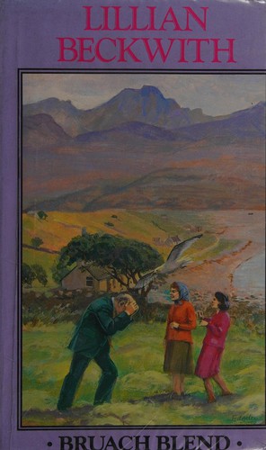 Lillian Beckwith: Bruach Blend (Hardcover, 1987, Arrow (A Division of Random House Group))
