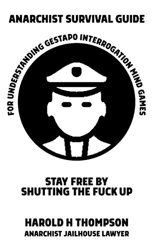 Harold H Thompson: Anarchist Survival Guide for Understanding Gestapo Swine Interrogation Mind Games (Paperback, Microcosm Publishing, LLC)