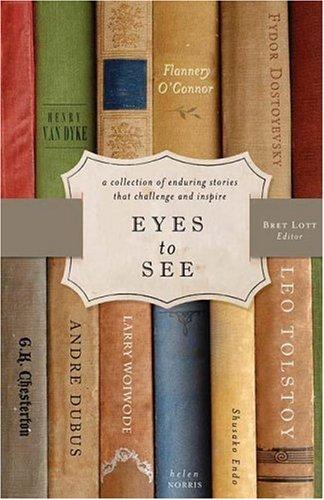 Bret Lott: Eyes to See (Hardcover, Thomas Nelson)