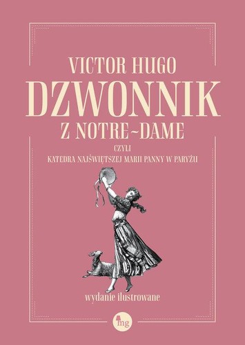 Victor Hugo: Dzwonnik z Notre-Dame, czyli Katedra Najświętszej Marii Panny w Paryżu (MG)