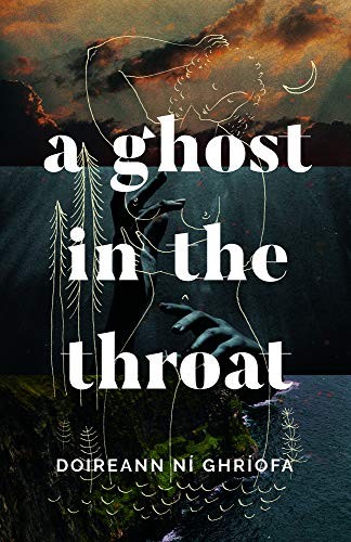 Doireann Ní Ghríofa: A Ghost in the Throat (Paperback, 2021, Biblioasis)