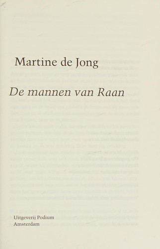 Martine de Jong: De mannen van Raan (Dutch language, 2015, Uitgeverij Podium)