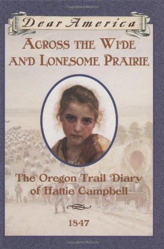 Kristiana Gregory, Kristiana Gregory: Across the Wide and Lonesome Prairie: The Oregon Trail Diary of Hattie Campbell (Dear America) (1997, scholastic inc, Scholastic Inc.)