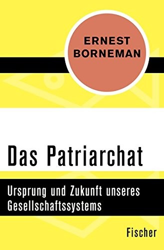 Ernest Borneman: Das Patriarchat (Paperback, 2015, FISCHER Taschenbuch)
