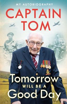 Tom Moore: Tomorrow Will Be a Good Day (2021, Penguin Books, Limited)