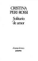 Peri Rossi, Cristina: Solitario de amor (Spanish language, 1988, Grijalbo)