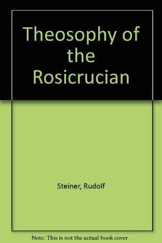 Rudolf Steiner: Theosophy of the Rosicrucian (1981)