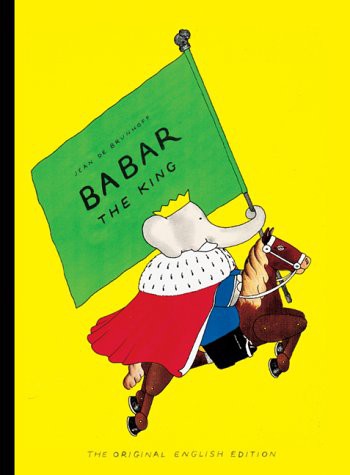Jean De Brunhoff: Babar the King (Hardcover, 2002, Egmont Childrens Books)
