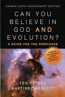 Ted Peters: Can you believe in god and evolution? (2008, Abingdon)