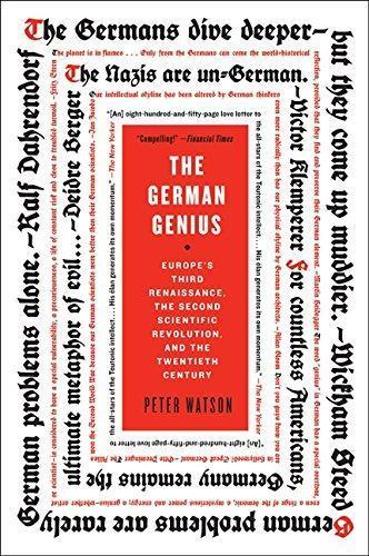 Peter Watson: The German Genius : Europe's Third Renaissance, the Second Scientific Revolution, and the Twentieth Century (2011)