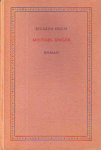 Ricarda Octavia Huch: Michael Unger (Hardcover, Verlagsbuchhandlung Prometheus)