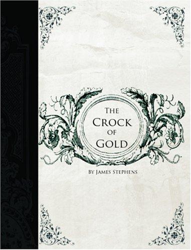 James Stephens: Crock of Gold  (Large Print Edition) (Paperback, BiblioBazaar)