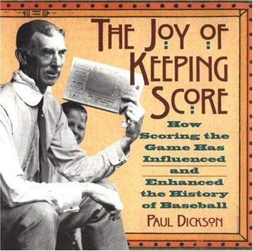 Paul Dickson, Paul Dickson: The joy of keeping score : how scoring the game has influenced and enhanced the history of baseball (1996, Walker)
