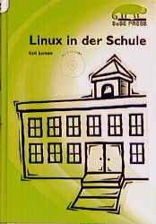 Dr. Karl Sarnow: Linux in der Schule (Deutsch language)