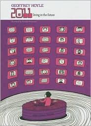 Geoffrey Hoyle: 2011: Living in the Future (2010, Green Tiger Press)
