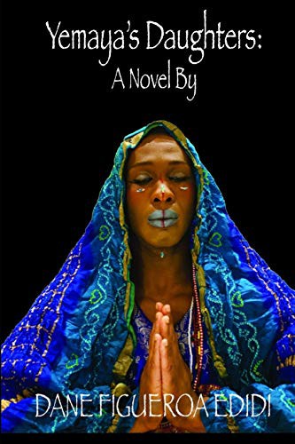 Dane Figueroa Edidi: Yemaya's Daughters (Paperback, 2014, Lulu.com)