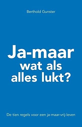 Berthold Gunster: Ja-maar wat als alles lukt? (Paperback, Lev.)
