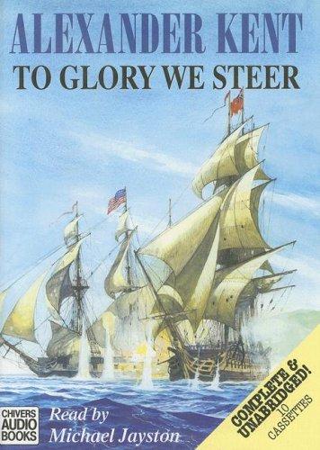 Douglas Reeman: To Glory We Steer (AudiobookFormat, 2000, Chivers Audio Books)