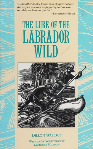 Dillon Wallace: The lure of the Labrador wild (1990, Nimbus)