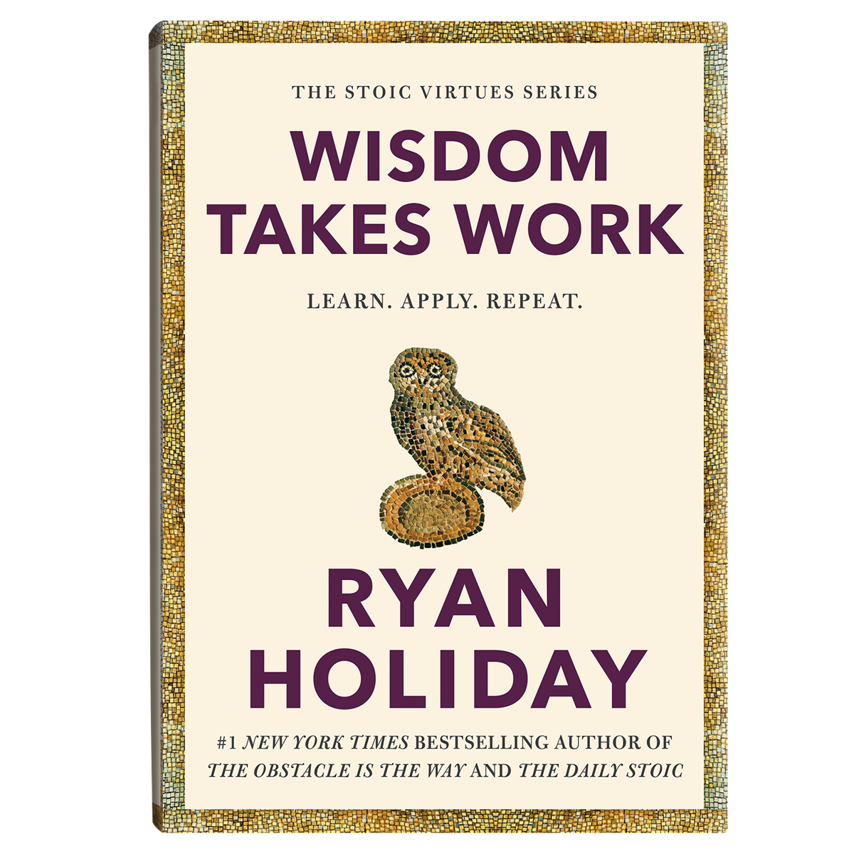 Ryan Holiday: Wisdom Takes Work (2025, Diversified Publishing)
