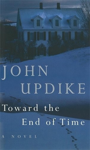 John Updike: Toward the end of time (1998, Hamish Hamilton)