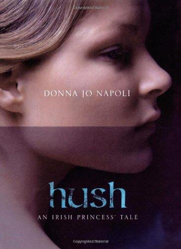 Donna Jo Napoli: Hush: An Irish Princess' Tale
