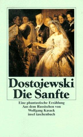 Фёдор Достоевский: Die Sanfte. Eine phantastische Erzählung. (Paperback, 1988, Insel, Frankfurt)