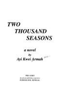 Ayi Kwei Armah: Two Thousand Seasons (Paperback, 2000, Per Ankh Pub)