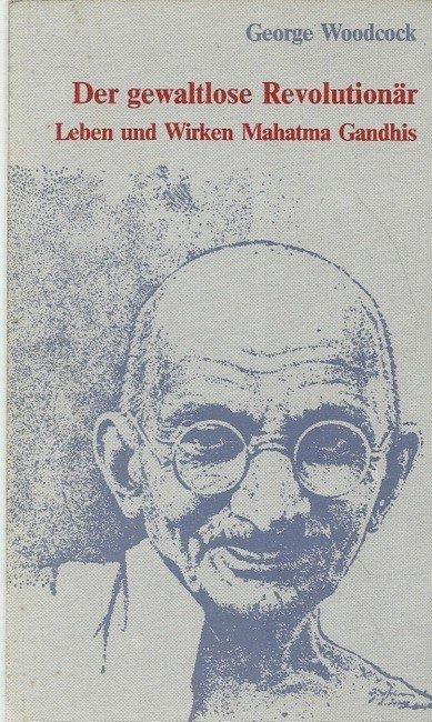 George Woodcock: Der gewaltlose Revolutionär (German language, 1983, Zündhölzchen Verlag)