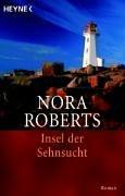 Nora Roberts: Insel der Sehnsucht. (Paperback, 2000, Heyne)