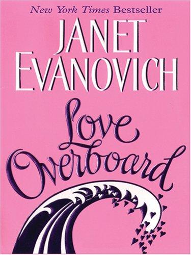 Janet Evanovich: Love overboard (2005, Thorndike Press)