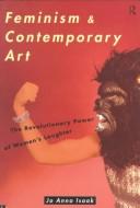 Jo Anna Isaak: Feminism and contemporary art (1996, Routledge)