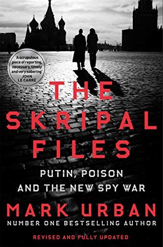 Mark Urban: The Skripal Files (Paperback, 2019, Pan)