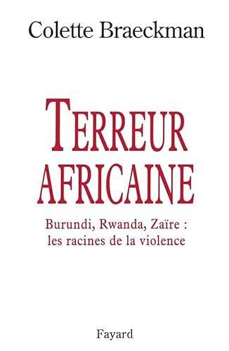 Colette Braeckman: Terreur africaine : Burundi, Rwanda, Zaïre, les racines de la violence (French language, 1996, Fayard)