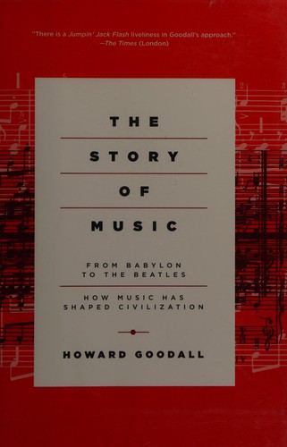 Howard Goodall: The story of music (2014, Pegasus Books)