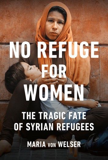Maria von Welser: No Refuge for Women (2017)