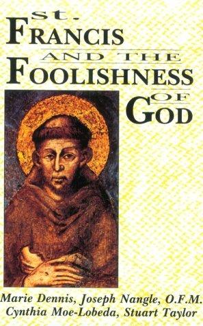 Marie Dennis: St. Francis and the foolishness of God (1993, Orbis Books)