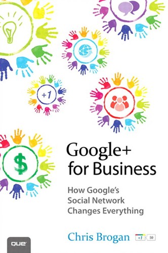 Chris Brogan: Google+ for business (2012, Que)