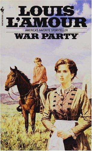 Louis L'Amour: War Party (Paperback, Bantam)