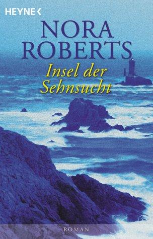 Nora Roberts: Insel der Sehnsucht. (Paperback, 2003, Heyne)