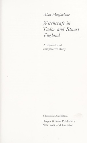 Alan Macfarlane: Witchcraft in Tudor and Stuart England (1970, Harper & Row)