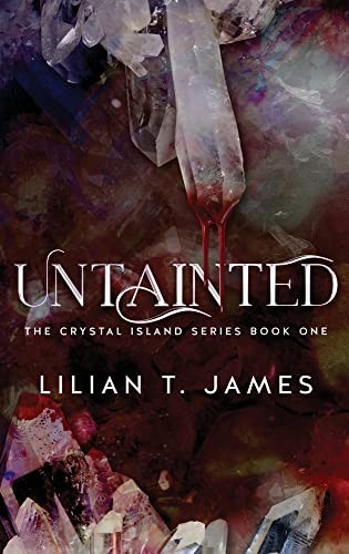 Lilian T. James: Untainted (2021, Crystal Pages Publishing)