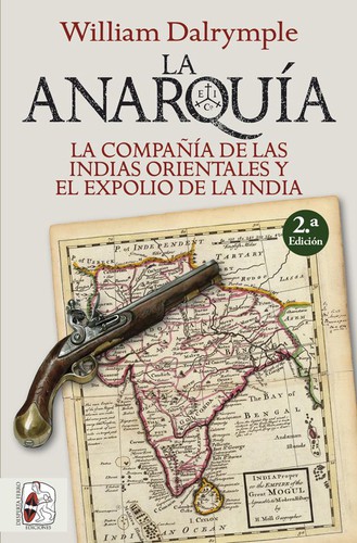 William Dalrymple: La anarquía (2021, Desperta Ferro)