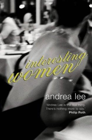 Andrea Lee: Interesting Women (Paperback, 2003, Fourth Estate)
