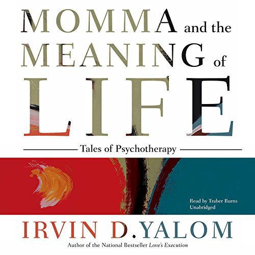 Irvin D. Yalom: Momma and the Meaning of Life (AudiobookFormat, Blackstone Audio, Inc., Blackstone Audiobooks)