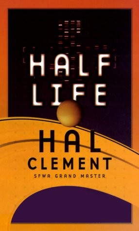 Hal Clement: Half Life (Paperback, 2000, Tor Science Fiction, Brand: Tor Science Fiction)