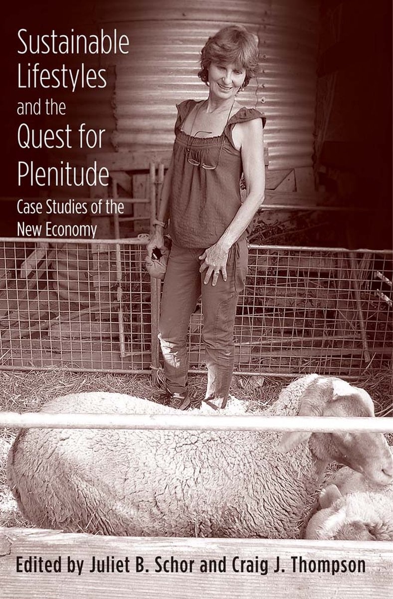 Juliet B. Schor, Craig J. Thompson: Sustainable Lifestyles and the Quest for Plenitude (2014, Yale University Press)