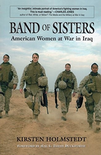 Tammy Duckworth, Kirsten Holmstedt: Band of Sisters (Paperback, 2008, Brand: Stackpole Books, Stackpole Books)